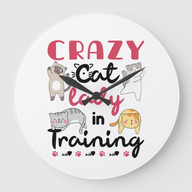 Crazy Cat Lady in Training Large Clock (Front)