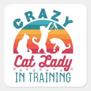 Crazy Cat Lady in Training Square Sticker