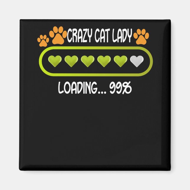 Crazy Cat Lady Loading Animal Lover Pet Magnet (Front)