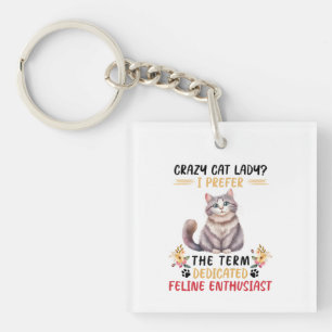 Crazy Cat Lady or Feline Enthusiast? Key Ring