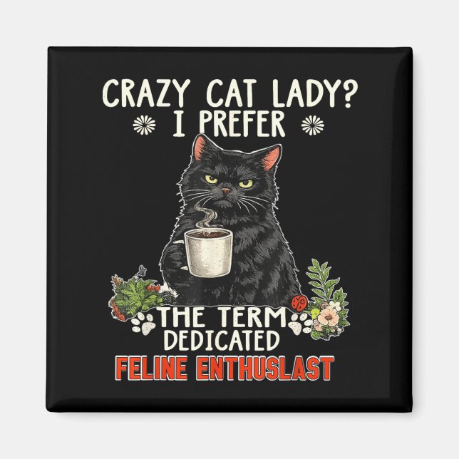 Crazy Cat Lady Prefer The Term Dedicated Feline Magnet (Front)