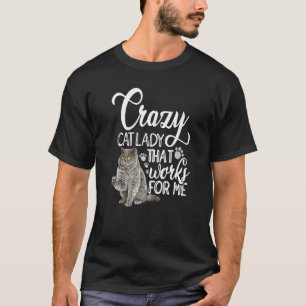 Crazy Cat Lady That Works For Me Cat Owner Cat Pet T-Shirt