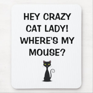 Crazy Cat Lady Where's My Mouse - Mouse Pad
