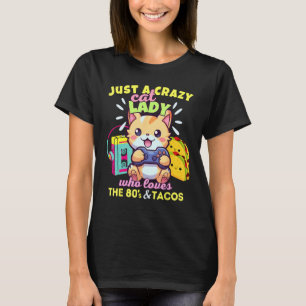 Crazy Cat Lady Who Loves Gaming Cats Tacos & The 8 T-Shirt