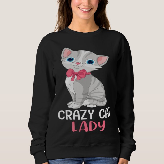 Crazy Cat Lady  Women Gray Cat Mother s Day Cat Mo Sweatshirt (Front)