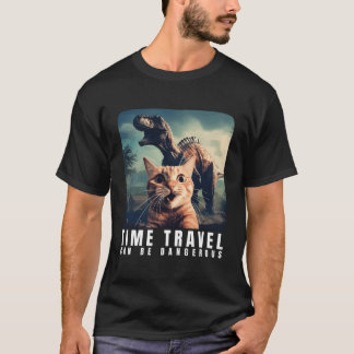 Crazy Cat Selfie Run Time Travel Can Be Dangerous  T-Shirt