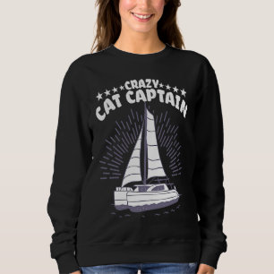 Crazy Catamaran Captain Sailing Sailor  2 Sweatshirt