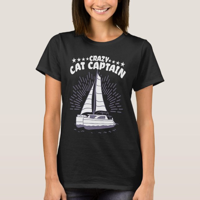 Crazy Catamaran Captain Sailing Sailor  2 T-Shirt (Front)