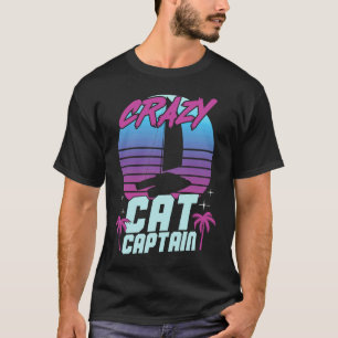 Crazy Catamaran Captain Sailing Sailor 3 T-Shirt