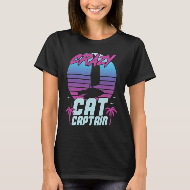 Crazy Catamaran Captain Sailing Sailor  3 T-Shirt (Front)