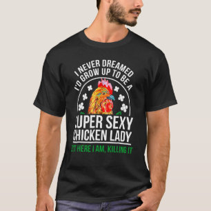 Crazy Chicken Farmer Lady Women T T-Shirt