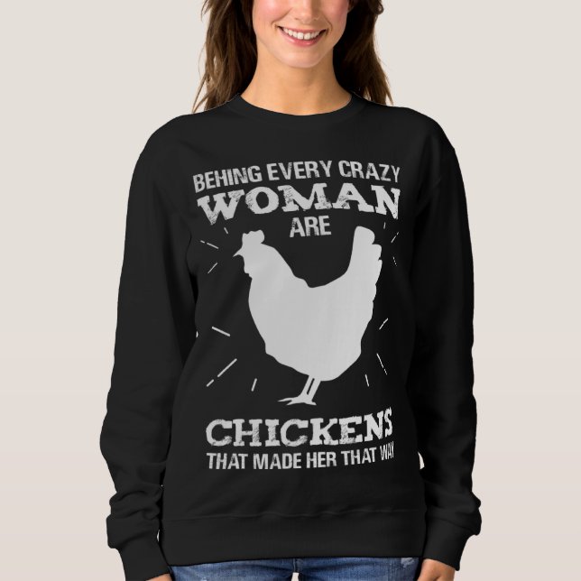 Crazy chicken for farmers and farmers chicken sweatshirt (Front)
