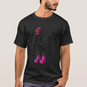 Crazy Chicken in Pink Heels Colour 1 T-Shirt