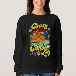 Crazy Chicken Lady Backyard Chicken Farmer Women Sweatshirt