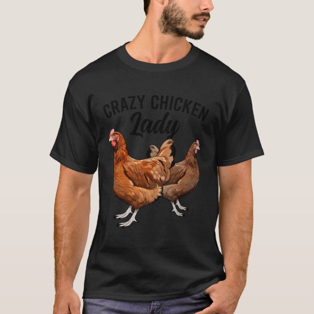 Crazy Chicken Lady Chicken Owner Chicken Mum Chick T-Shirt (Front)