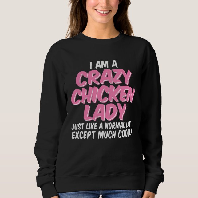 Crazy Chicken Lady Chickens Sweatshirt (Front)