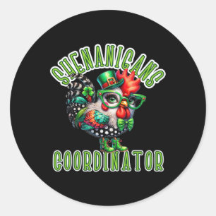 Crazy Chicken Lady St Patricks Shenanigans Coordin Classic Round Sticker