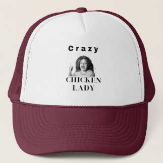 Crazy Chicken Lady. Trucker Hat