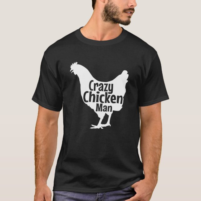 Crazy Chicken Man / Best Chicken Farm / Organic Gr T-Shirt (Front)