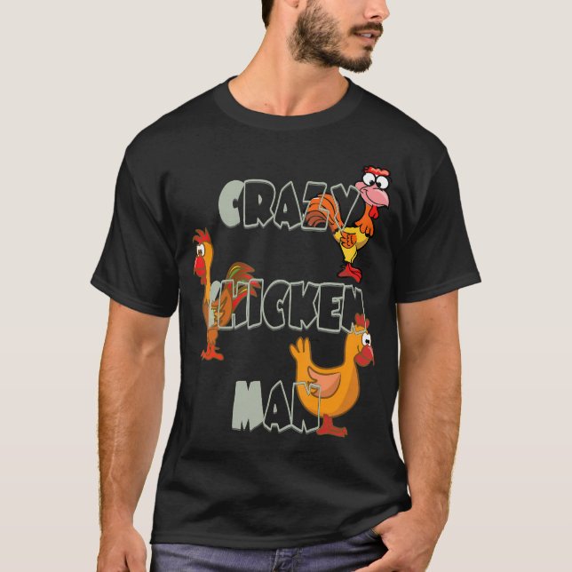 Crazy Chicken Man T-Shirt (Front)