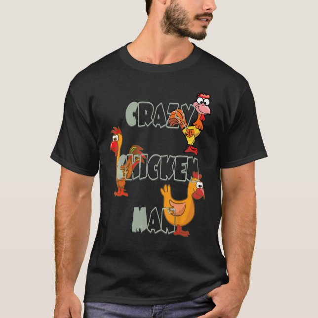 Crazy Chicken Man Tshirt (Front)