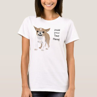 Crazy Chihuahua, (add your text) T-Shirt