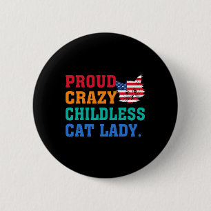 Crazy Childless Cat Lady Kamala-harris Madam Presi 6 Cm Round Badge