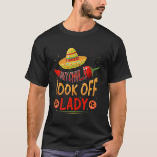 Crazy Chili Cook Off Lady Bold Fiesta Spirit Spicy T-Shirt