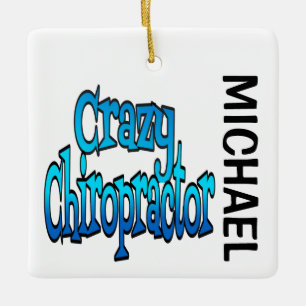 Crazy Chiropractor CUSTOM Ceramic Ornament