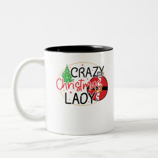Crazy Christmas Lady - Funny Women Christmas Two-Tone Coffee Mug
