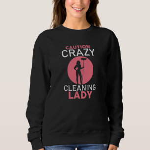 Crazy Cleaning Lady - Cleaning is My Cardio Sweatshirt