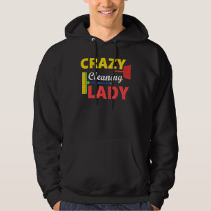 Crazy Cleaning Lady Housekeepers Cleaning Ladies Hoodie
