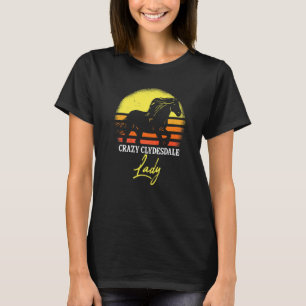 Crazy Clydesdale Lady T-Shirt