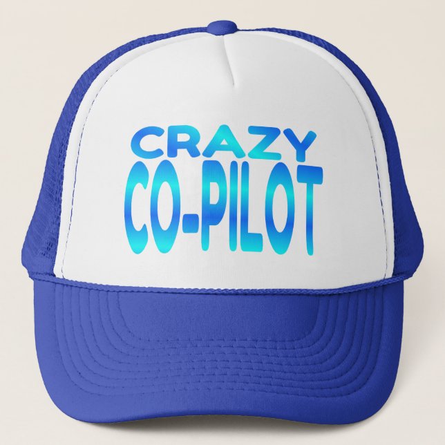 Crazy Co-Pilot Trucker Hat (Front)