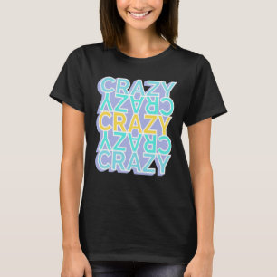 Crazy Colorful Words T-Shirt