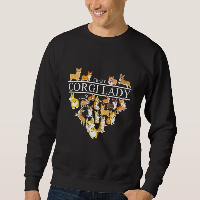 Crazy Corgi Lady Dog Love Sweatshirt (Front)