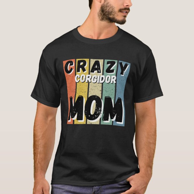Crazy Corgidor Dog Mom T-Shirt (Front)