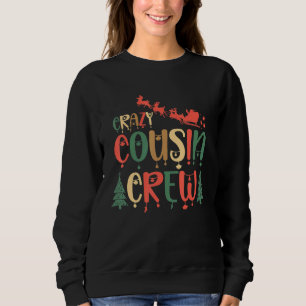 Crazy Cousin Crew Christmas Family Member Group Co Sweatshirt