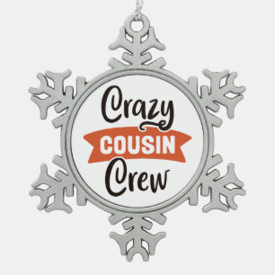 Crazy Cousin Crew Snowflake Pewter Christmas Ornament