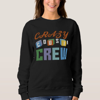 Crazy Cousin Crew Sweatshirt