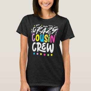 Crazy Cousin Crew T-Shirt