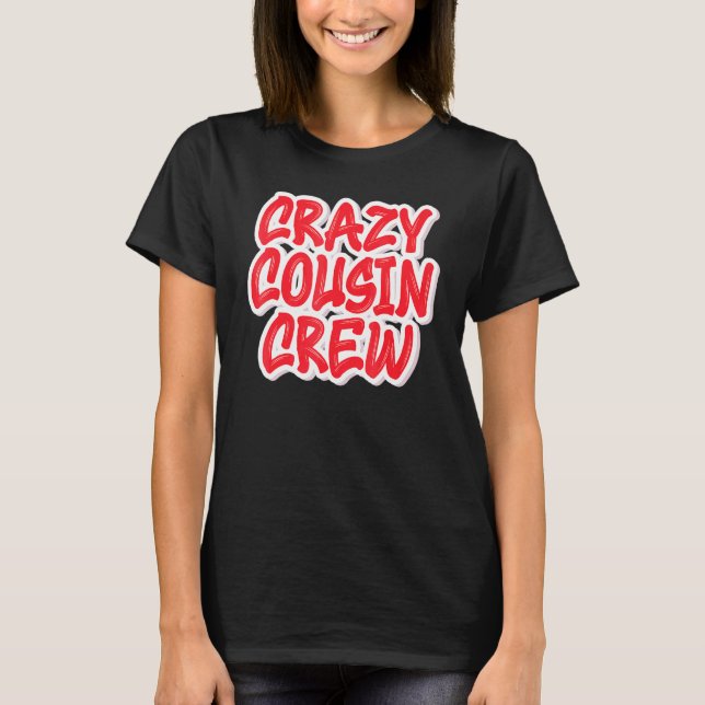 Crazy Cousin Crew T-Shirt (Front)