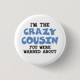 Crazy Cousin Humourous Family Fun 3 Cm Round Badge