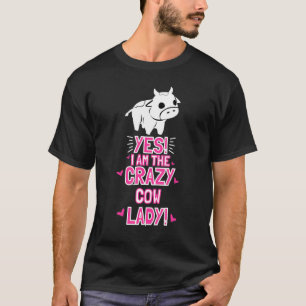 Crazy Cow Lady Clothes Art Cattle Farmer Cow T-Shirt