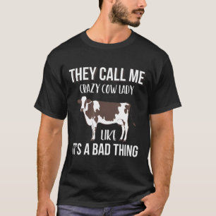 Crazy Cow Lady Cow Dairy Farmers T-Shirt