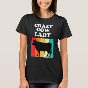 Crazy Cow Lady Cow Girls Women Farming Mom T-Shirt