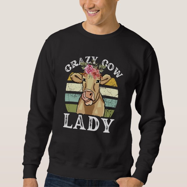 Crazy Cow Lady Women Animal Flowers Mother's Day   Sweatshirt (Front)