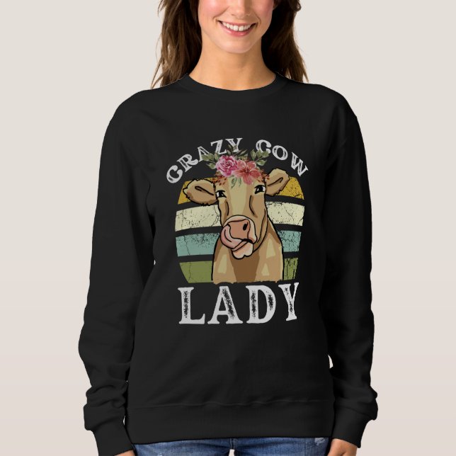 Crazy Cow Lady Women Animal Flowers Mother's Day   Sweatshirt (Front)