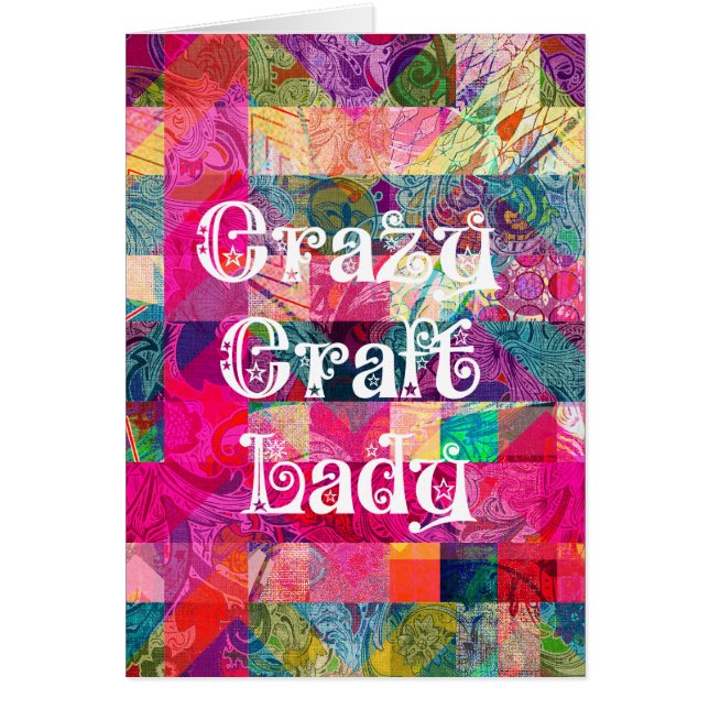 Crazy Craft Lady Colourful Pattern Vibrant Craftin (Front)