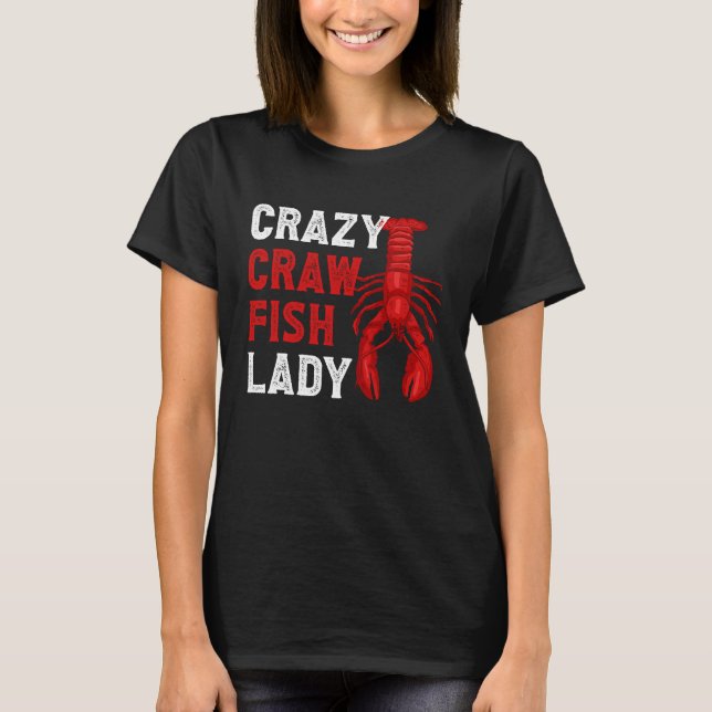 Crazy Crawfish Lady Crayfish T-Shirt (Front)